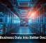 Turn Business Data Into Better Decisions